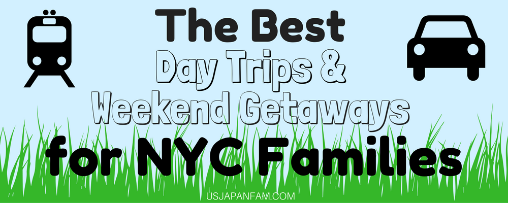 The Best Day Trips & Weekend Getaways for NYC Families