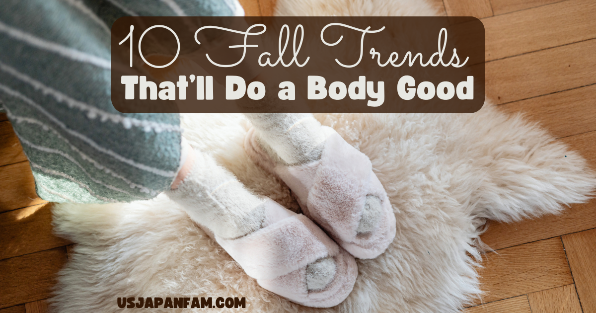 10 Fall Trends That’ll Do a Body Good - US Japan Fam