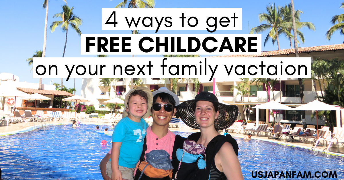 4 ways to get FREE CHILDCARE on your next family vactaion