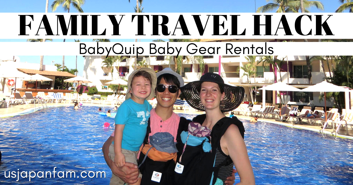 US Japan Fam - Family Travel Hack BabyQuip Baby Gear Rentals Review