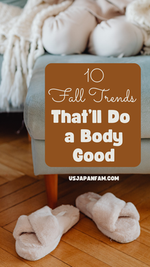 10 Fall Trends That’ll Do a Body Good - US Japan Fam - Vertical