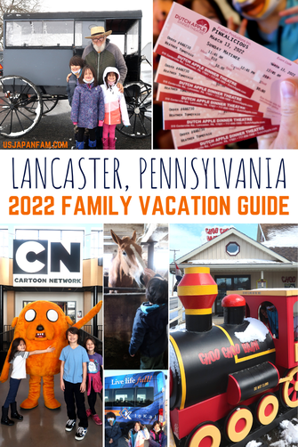 US Japan Fam's 2022 Family Vacation Guide to Lancaster County Pennsylvania
