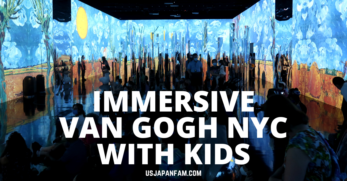 US Japan Fam reviews IMMERSIVE VAN GOGH NYC with kids