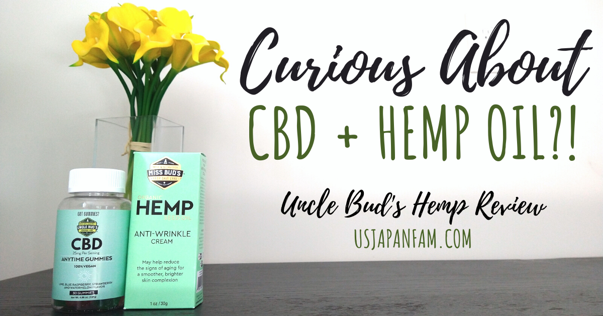 US Japan Fam reviews Uncle Bud's Hemp - all about CBD Oil and Hemp Oil