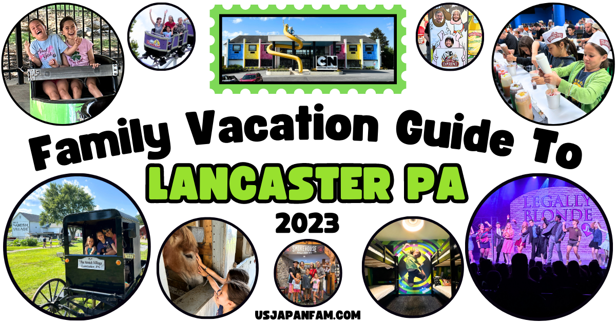 US Japan Fam's Family Vacation Guide to Lancaster PA 2023 - 