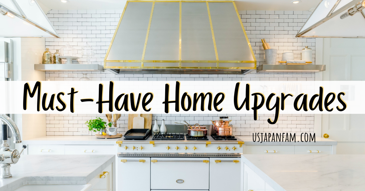US Japan Fam's Must-Have Home Upgrades